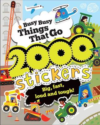 Book cover for Busy Busy Things That Go 2000 Stickers