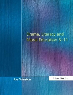 Book cover for Drama, Literacy and Moral Education 5-11