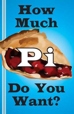 Book cover for How Much Pi Do You Want?