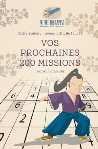 Cover of Vos prochaines 200 missions Sudoku Samourai Grille Sudoku, niveau difficile Livre