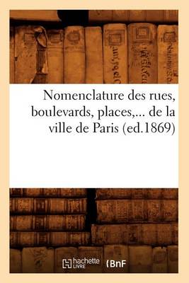 Book cover for Nomenclature Des Rues, Boulevards, Places, de la Ville de Paris (Ed.1869)