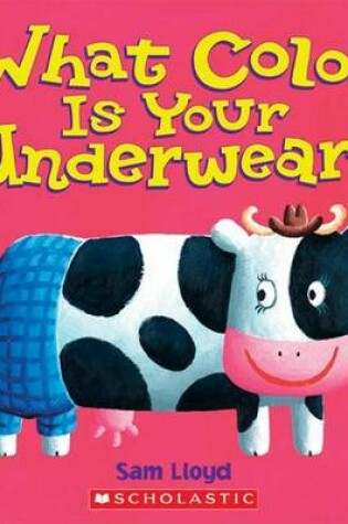 Cover of What Color Is Your Underwear?