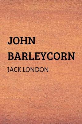 Book cover for John Barleycorn