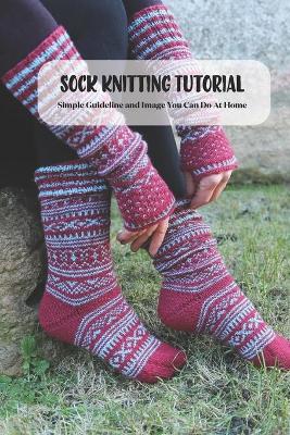 Book cover for Sock Knitting Tutorial