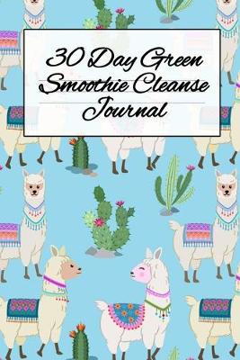 Book cover for 30 Day Green Smoothie Cleanse Journal