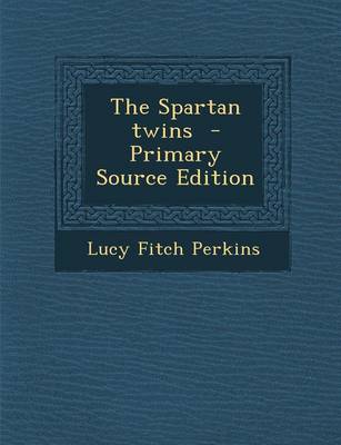 Book cover for The Spartan Twins - Primary Source Edition