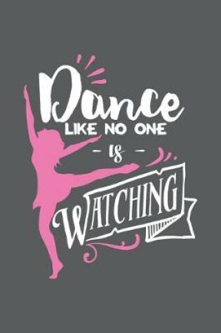 Cover of Dance Like No One's Watching