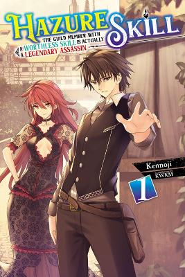 Book cover for Hazure Skill: The Guild Member with a Worthless Skill Is Actually a Legendary Assassin, Vol. 1 (light novel)