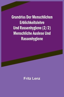 Book cover for Grundriss der menschlichen Erblichkeitslehre und Rassenhygiene (2/2) Menschliche Auslese und Rassenhygiene