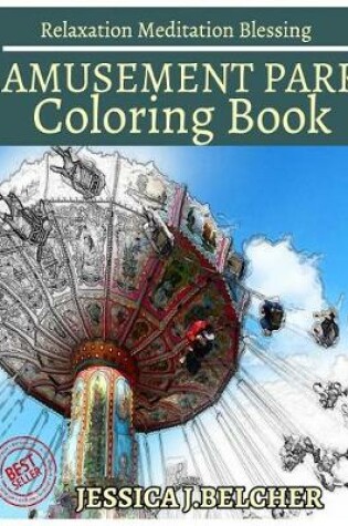 Cover of Amusement Park Coloring Book for Adults Relaxation Meditation Blessing