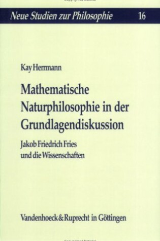 Cover of Mathematische Naturphilosophie in Der Grundlagendiskussion