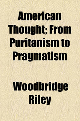 Book cover for American Thought; From Puritanism to Pragmatism