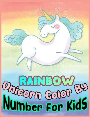 Book cover for RAINBOW Unicorn Color By Number For Kids