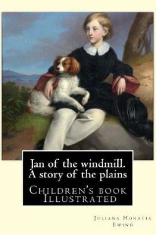 Cover of Jan of the windmill. A story of the plains. By