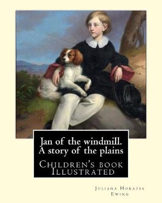 Book cover for Jan of the windmill. A story of the plains. By