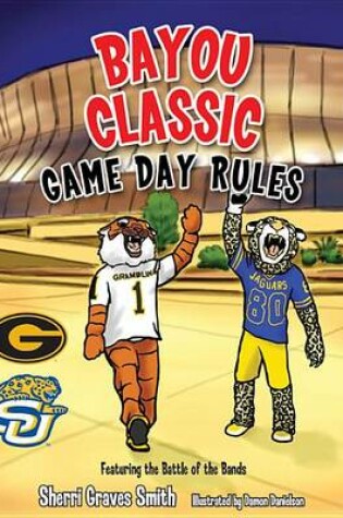 Cover of Bayou Classic Game Day Rules - Grambling S & Southern U
