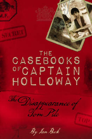 Cover of The Casebooks of Captain Holloway: The Disappearance of Tom Pile