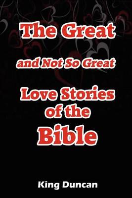 Book cover for The Great and Not So Great Love Stories of the Bible