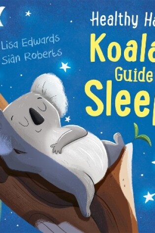 Cover of Healthy Habits: Koala's Guide to Sleep