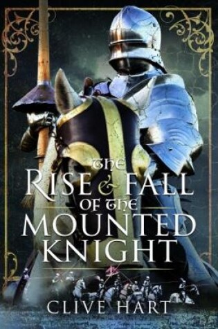 Cover of The Rise and Fall of the Mounted Knight