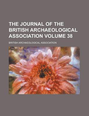 Book cover for The Journal of the British Archaeological Association Volume 38