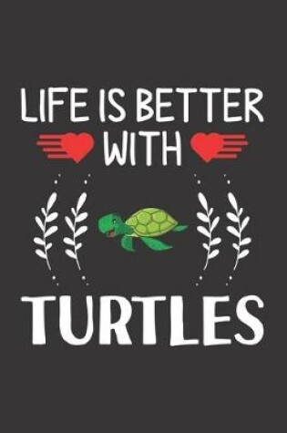 Cover of Life Is Better With Turtles