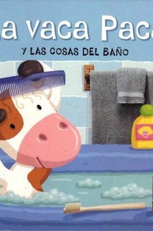 Cover of Vaca Paca y Las Cosas del Bano