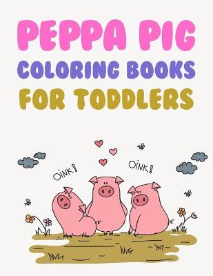 Book cover for peppa pig coloring books for toddlers