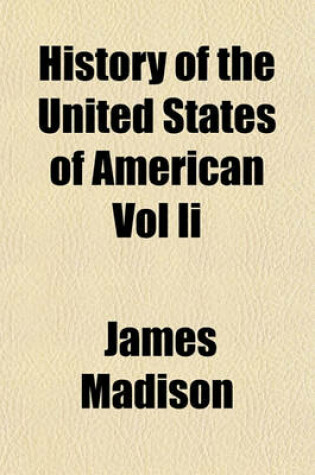 Cover of History of the United States of American Vol II