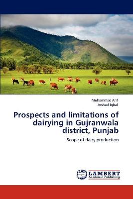 Book cover for Prospects and limitations of dairying in Gujranwala district, Punjab