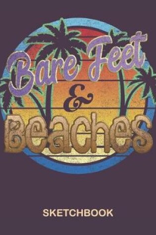 Cover of Bare Feet & Beaches Sketchbook