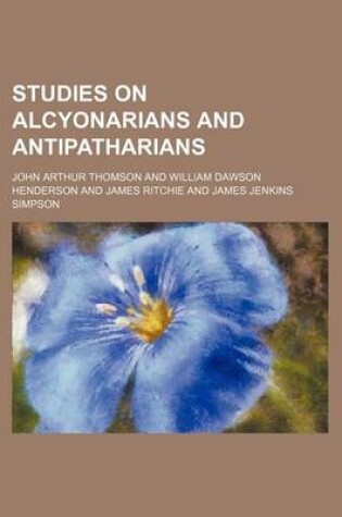 Cover of Studies on Alcyonarians and Antipatharians