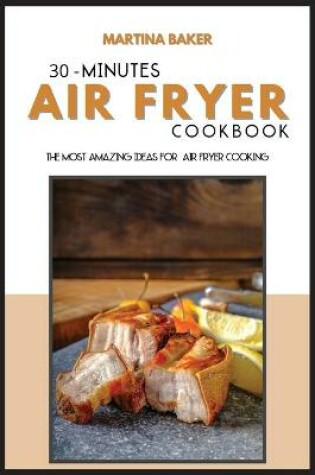 Cover of 30-Minutes Air Fryer Cookbook