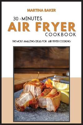 Book cover for 30-Minutes Air Fryer Cookbook