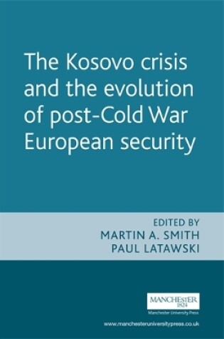 Cover of The Kosovo Crisis and the Evolution of a Post-Cold War European Security