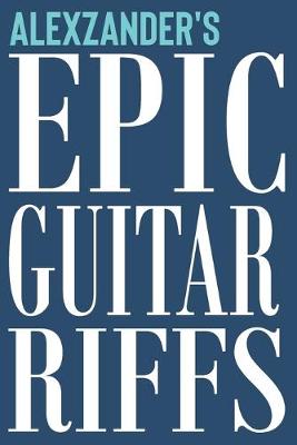 Book cover for Alexzander's Epic Guitar Riffs