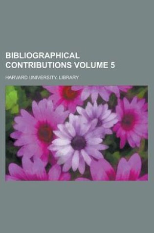 Cover of Bibliographical Contributions Volume 5