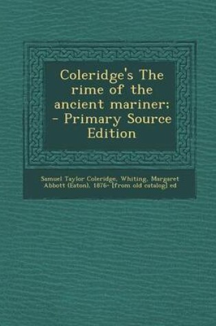 Cover of Coleridge's the Rime of the Ancient Mariner; - Primary Source Edition