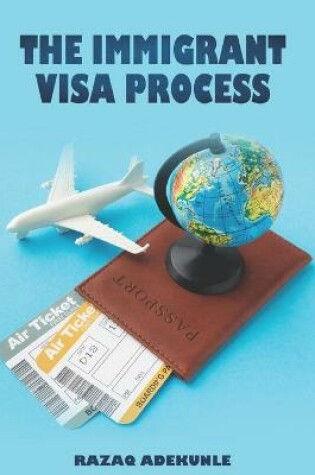 Cover of The Immigrant Visa Process