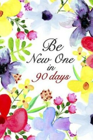 Cover of Be New One In 90 Days