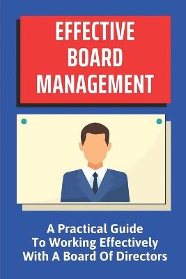 Cover of Effective Board Management