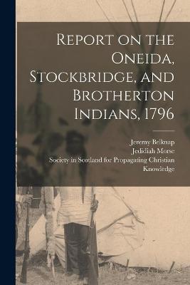 Book cover for Report on the Oneida, Stockbridge, and Brotherton Indians, 1796