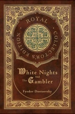 Cover of White Nights and The Gambler (Royal Collector's Edition) (Case Laminate Hardcover with Jacket)