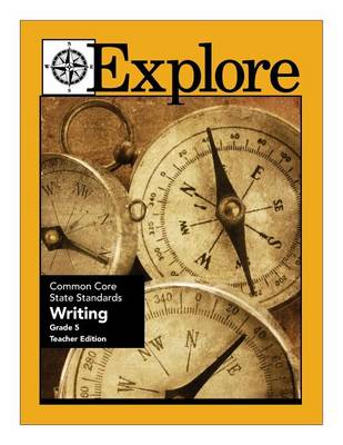 Book cover for Explore Common Core State Standards Writing Grade 5 Teacher Edition