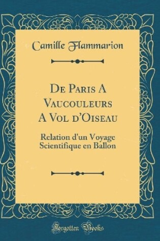 Cover of de Paris A Vaucouleurs A Vol d'Oiseau