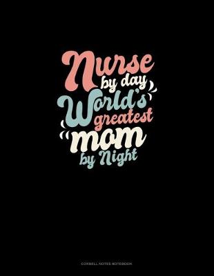 Book cover for Nurse By Day World's Greatest Mom By Night