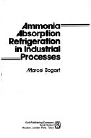 Cover of Ammonia Absorption Refrigeration in Industrial Processes