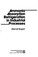 Book cover for Ammonia Absorption Refrigeration in Industrial Processes