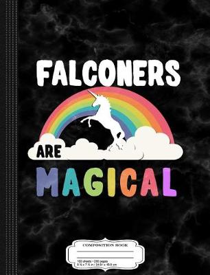 Book cover for Falconers Are Magical Composition Notebook