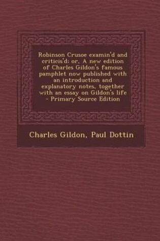 Cover of Robinson Crusoe Examin'd and Criticis'd; Or, a New Edition of Charles Gildon's Famous Pamphlet Now Published with an Introduction and Explanatory Note